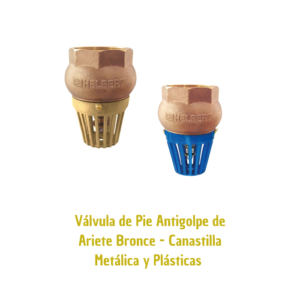 Válvula de Pie Antigolpe de Ariete Bronce - Canastilla Metálica y Plástica