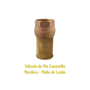 Válvula de Pie Canastilla Metálica - Malla de Latón